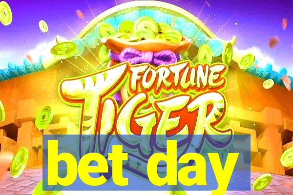 bet day